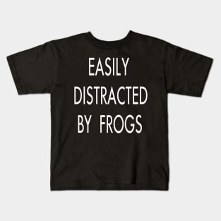 Easily distracted by frogs Kids T-Shirt